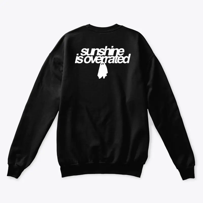 Sunshine Is Overrated Crewneck Black